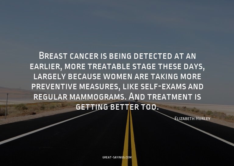 Breast cancer is being detected at an earlier, more tre