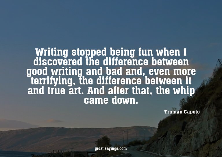 Writing stopped being fun when I discovered the differe
