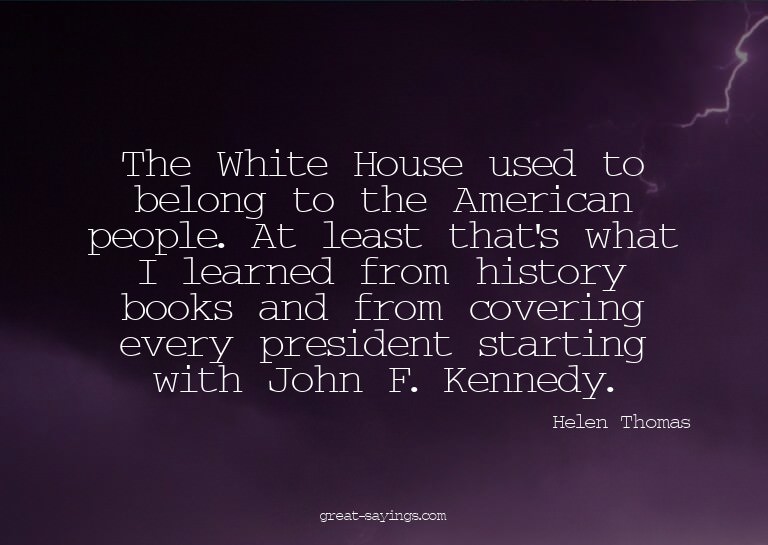 The White House used to belong to the American people.