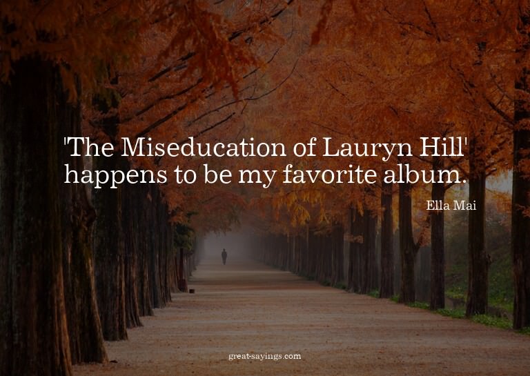 'The Miseducation of Lauryn Hill' happens to be my favo