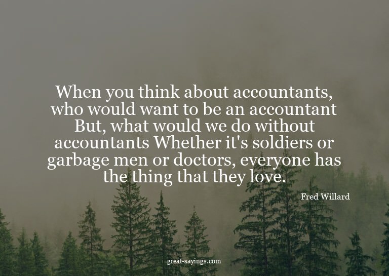 When you think about accountants, who would want to be