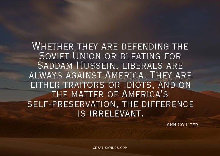 Whether they are defending the Soviet Union or bleating