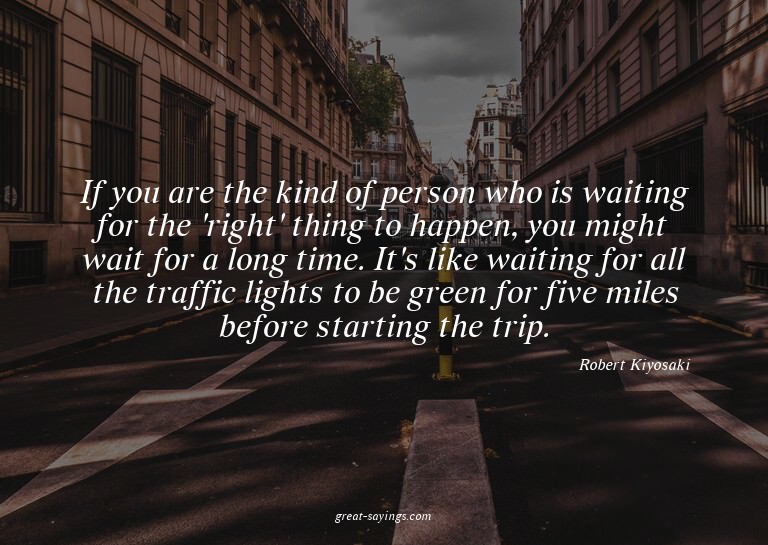 If you are the kind of person who is waiting for the 'r