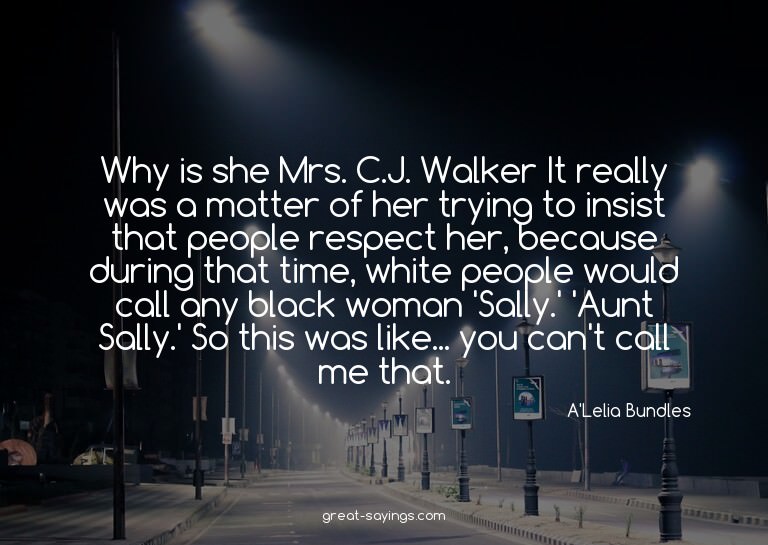Why is she Mrs. C.J. Walker? It really was a matter of