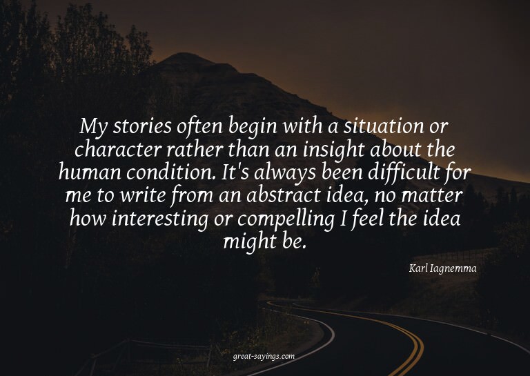 My stories often begin with a situation or character ra