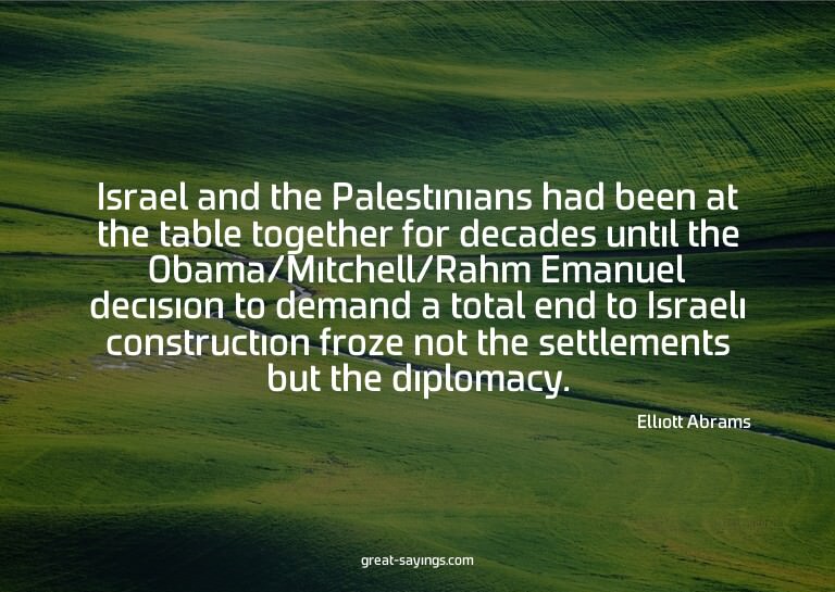 Israel and the Palestinians had been at the table toget