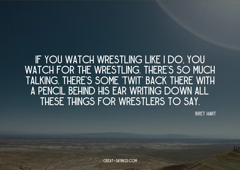 If you watch wrestling like I do, you watch for the wre