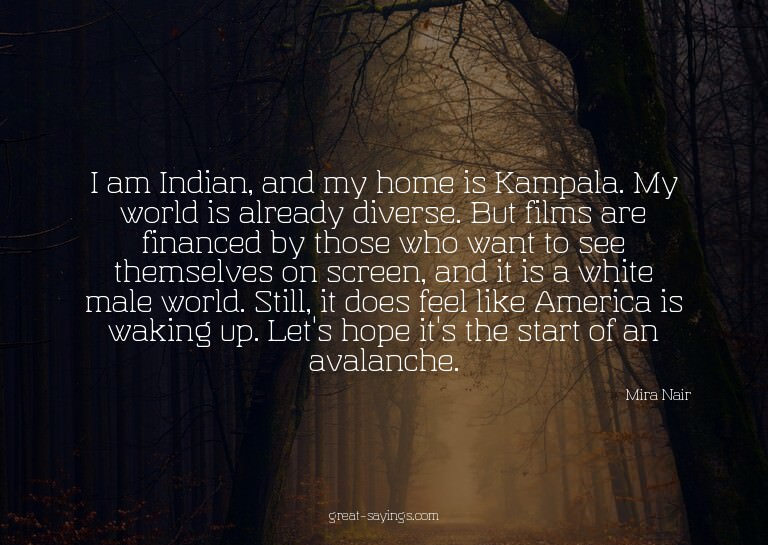 I am Indian, and my home is Kampala. My world is alread