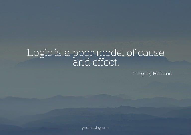 Logic is a poor model of cause and effect.

