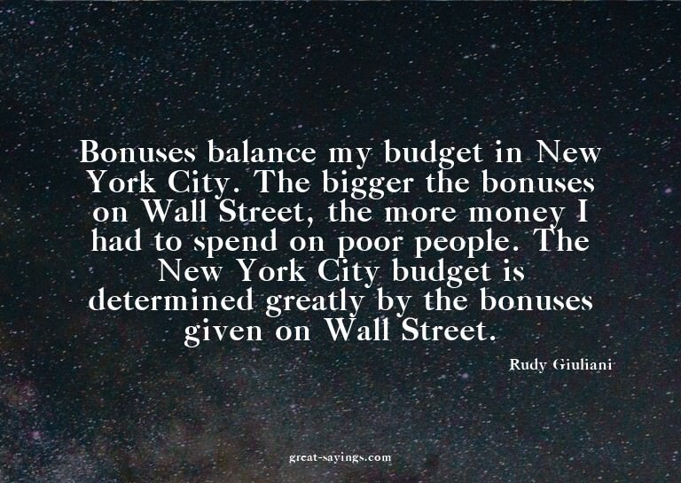 Bonuses balance my budget in New York City. The bigger