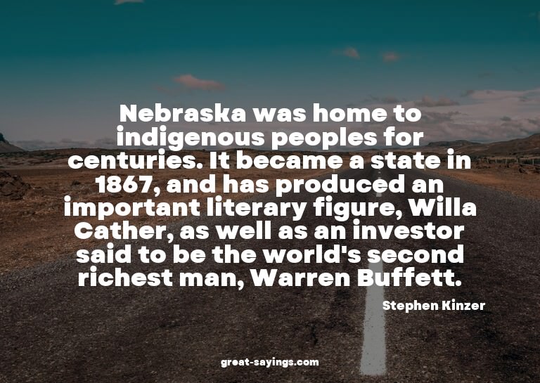 Nebraska was home to indigenous peoples for centuries.
