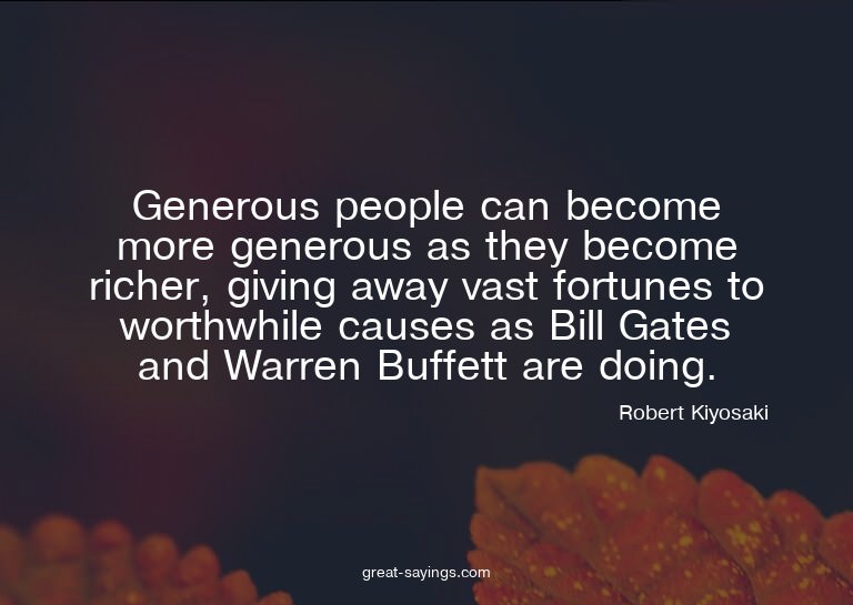 Generous people can become more generous as they become