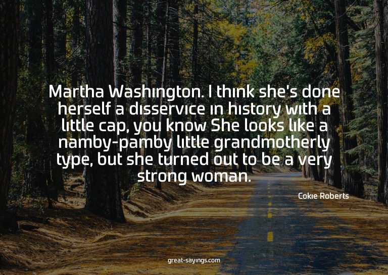 Martha Washington. I think she's done herself a disserv