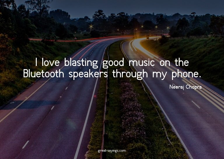 I love blasting good music on the Bluetooth speakers th