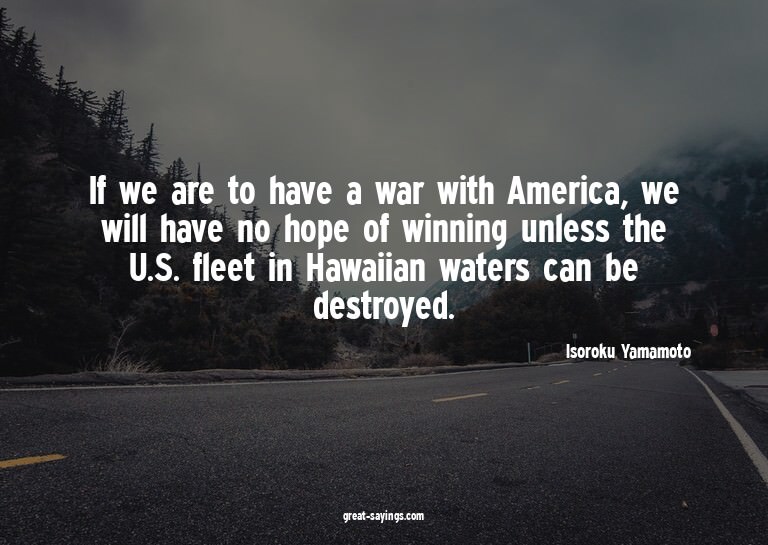 If we are to have a war with America, we will have no h