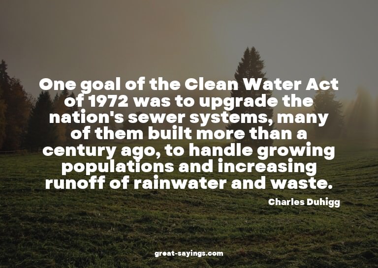One goal of the Clean Water Act of 1972 was to upgrade