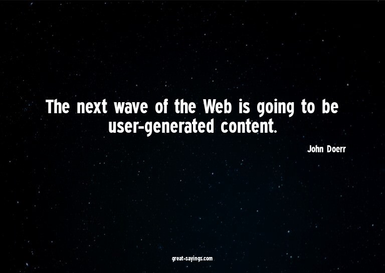 The next wave of the Web is going to be user-generated
