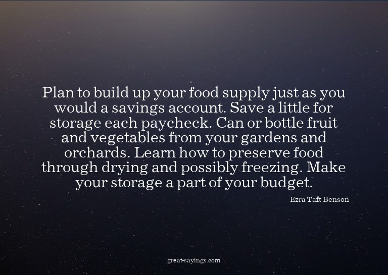 Plan to build up your food supply just as you would a s