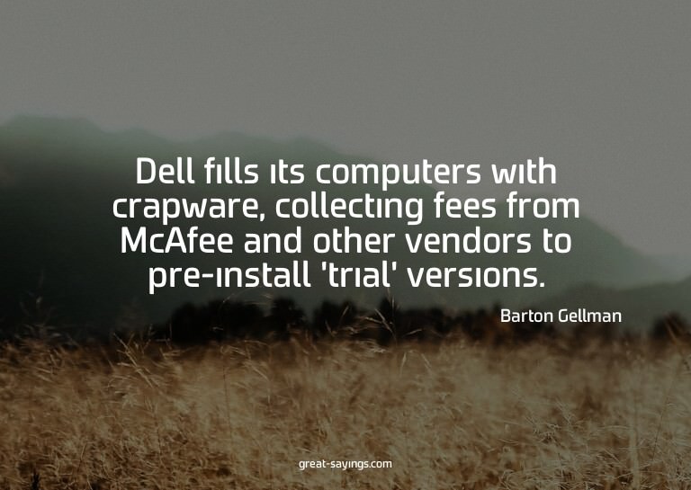Dell fills its computers with crapware, collecting fees