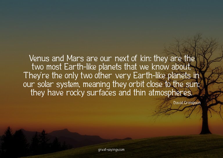 Venus and Mars are our next of kin: they are the two mo