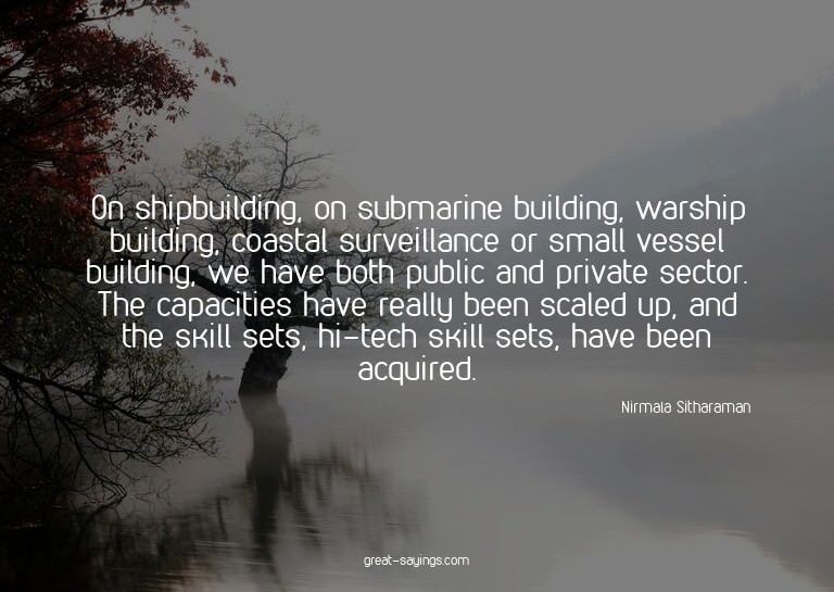 On shipbuilding, on submarine building, warship buildin