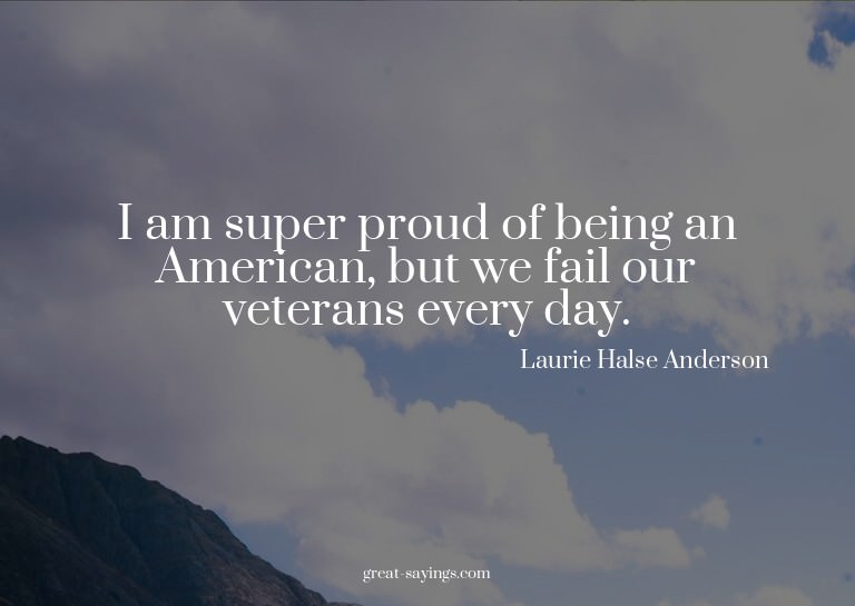 I am super proud of being an American, but we fail our