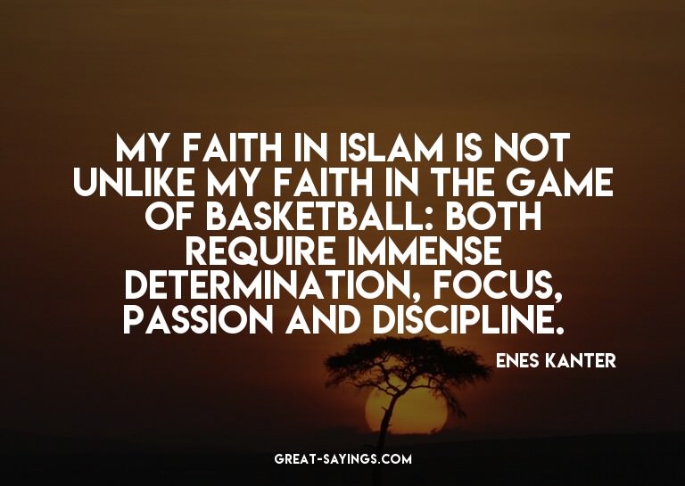 My faith in Islam is not unlike my faith in the game of