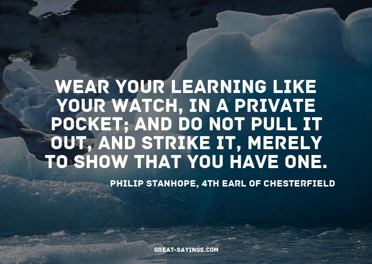 Wear your learning like your watch, in a private pocket