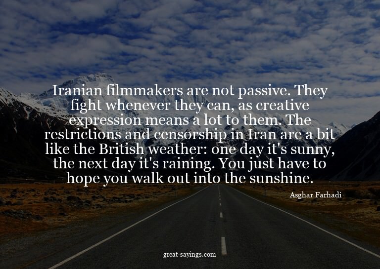 Iranian filmmakers are not passive. They fight whenever