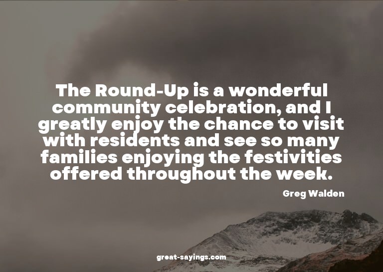 The Round-Up is a wonderful community celebration, and