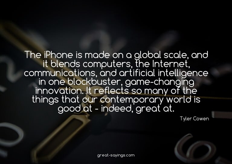 The iPhone is made on a global scale, and it blends com