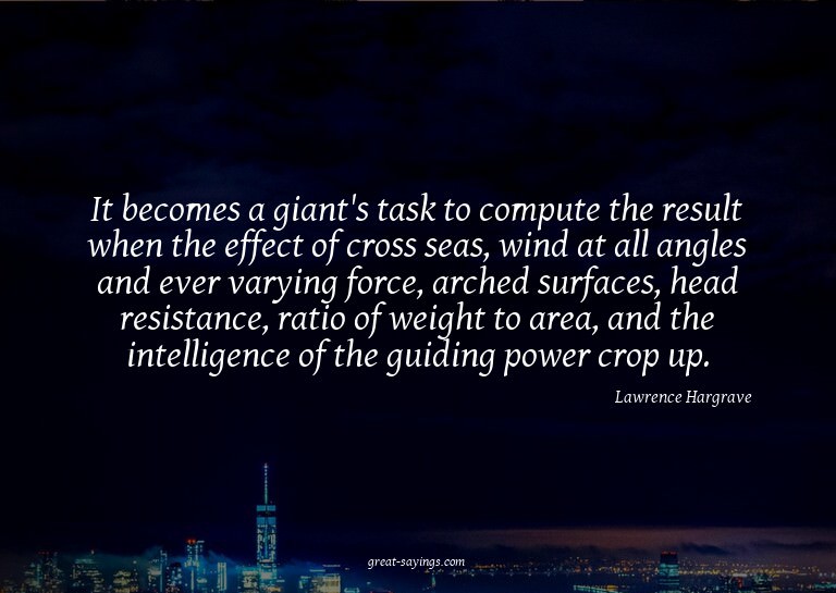 It becomes a giant's task to compute the result when th