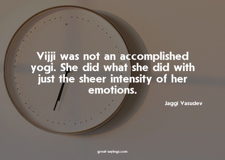 Vijji was not an accomplished yogi. She did what she di