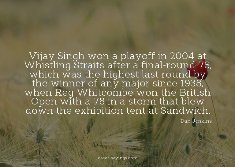 Vijay Singh won a playoff in 2004 at Whistling Straits
