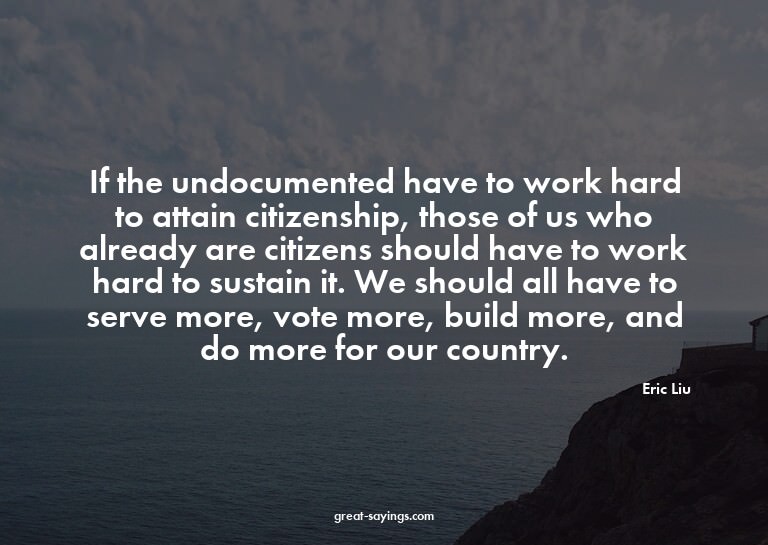 If the undocumented have to work hard to attain citizen