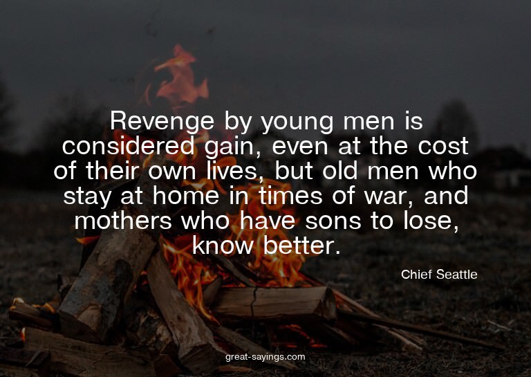 Revenge by young men is considered gain, even at the co