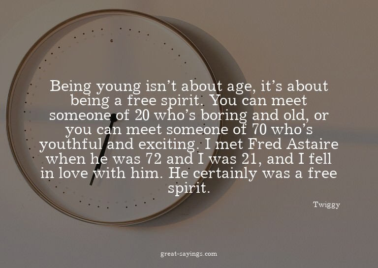 Being young isn't about age, it's about being a free sp