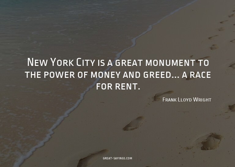 New York City is a great monument to the power of money