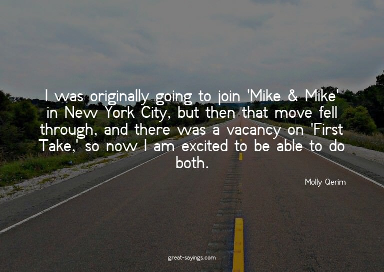 I was originally going to join 'Mike & Mike' in New Yor