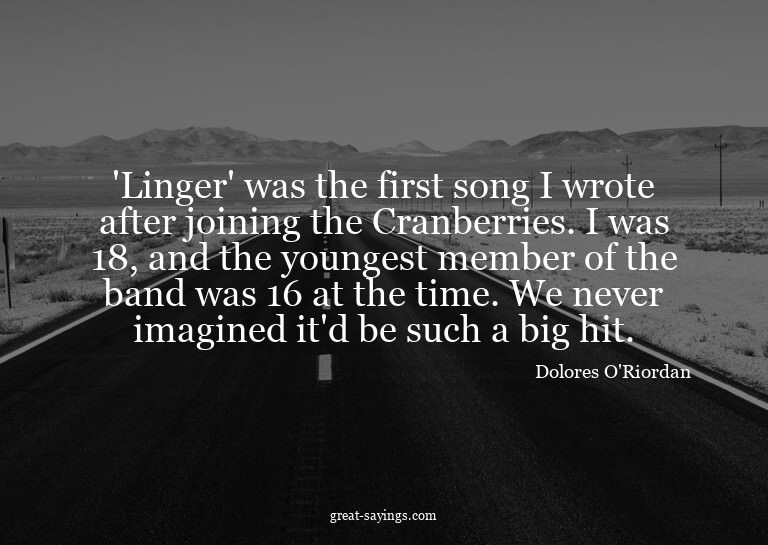 'Linger' was the first song I wrote after joining the C