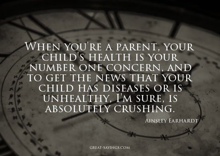When you're a parent, your child's health is your numbe