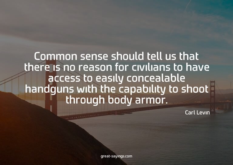 Common sense should tell us that there is no reason for
