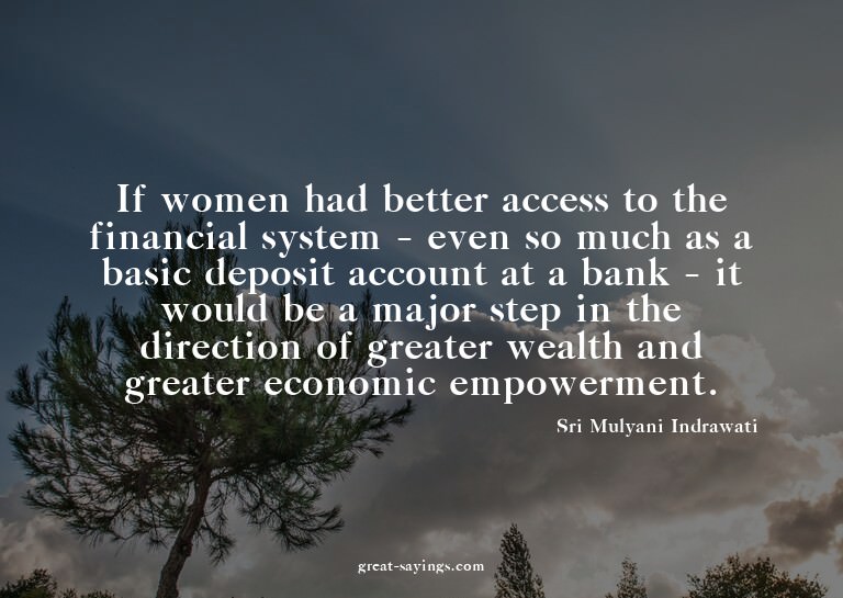 If women had better access to the financial system - ev