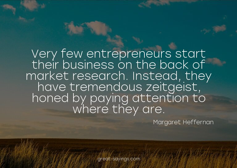 Very few entrepreneurs start their business on the back
