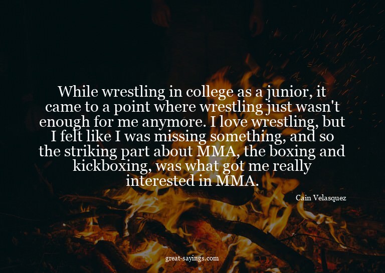 While wrestling in college as a junior, it came to a po