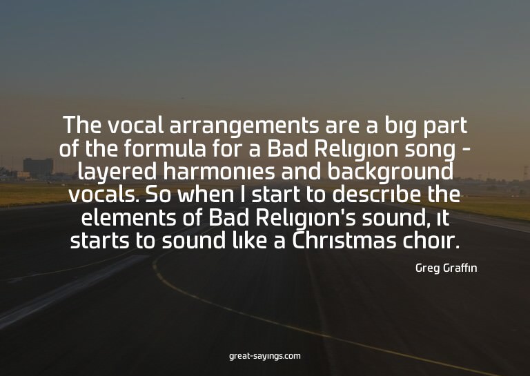 The vocal arrangements are a big part of the formula fo