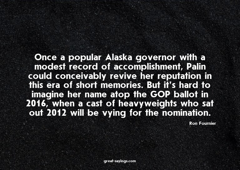 Once a popular Alaska governor with a modest record of