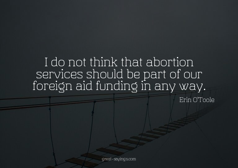 I do not think that abortion services should be part of