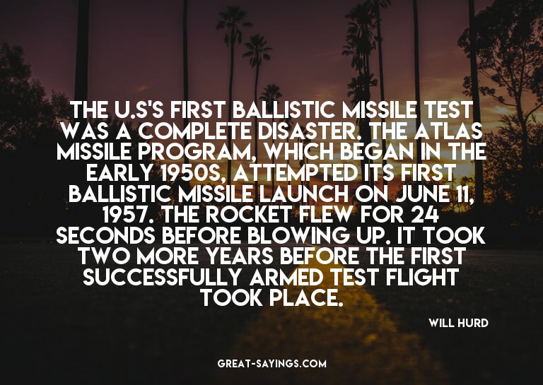The U.S's first ballistic missile test was a complete d