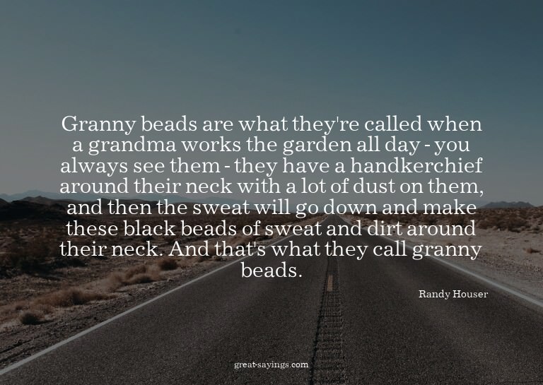 Granny beads are what they're called when a grandma wor